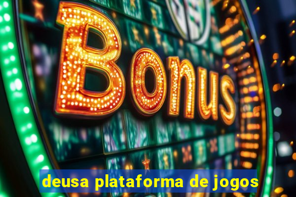 deusa plataforma de jogos